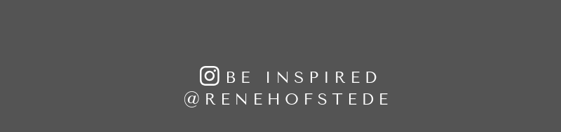 BE INSPIRED - @RENEHOFSTEDE (INSTAGRAM)